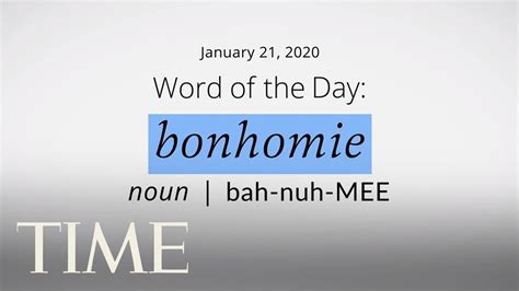 Word Of The Day Bonhomie Merriam Webster Word Of The Day Time