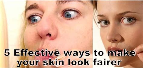 5 Effective Ways To Make Your Skin Look Fairer Skin Your Skin Fair Skin