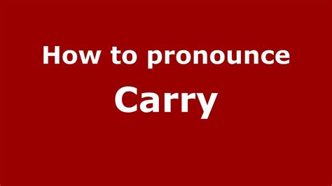 How To Pronounce Carry Youtube