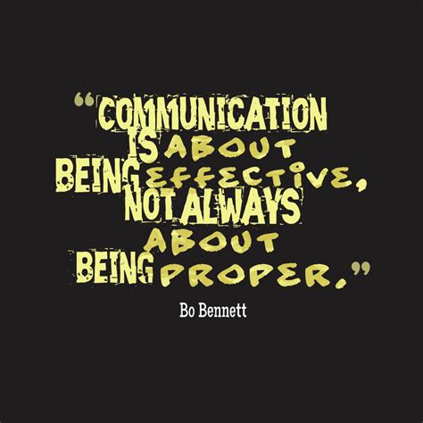 Communication Is About Being Effective Not Always About Being Proper