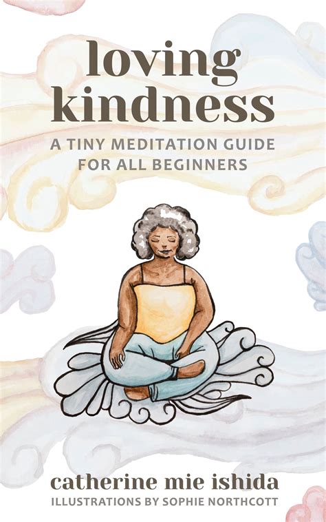 Loving Kindness A Tiny Meditation Guide For All Beginners
