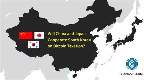 Bitcoin Taxation: Will China and Japan co-operate with ...