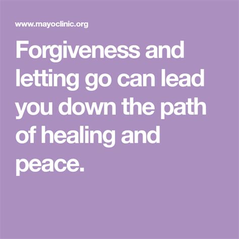 Forgiveness And Letting Go Can Lead You Down The Path Of Healing And