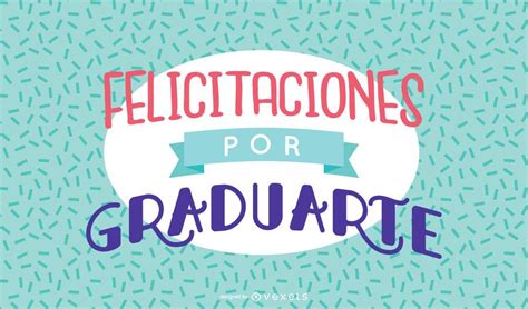 Mensaje De Felicitación De Graduación En Español Descargar Vector