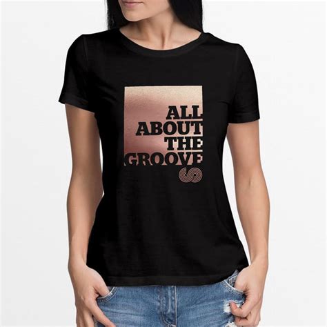 About The Groove T Shirt Ladies Groove Odyssey