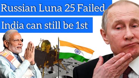 Russian Luna Failed To Land On Moon Will India S Chandrayaan Be