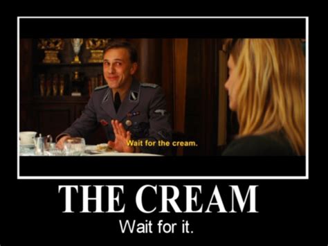 wait for the cream demotivational posters know your meme