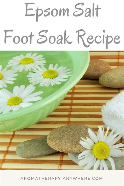 Epsom Salt Foot Soak Recipe To Soothe Tired Feet Aromatherapy