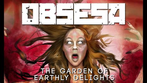 OBSESA The Garden Of Earthly Delights Official Video YouTube