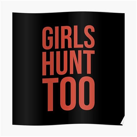 Girls Hunt Too This Girl Can Hunt Poster By Motivateforlife Redbubble