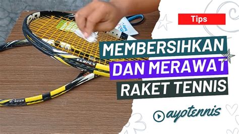 Cara Membersihkan Raket Tenis Perawatan Raket Tennis Youtube
