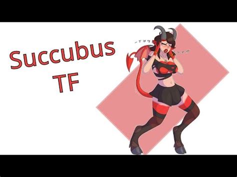 Succubus Transformation Succubus Tftg Youtube