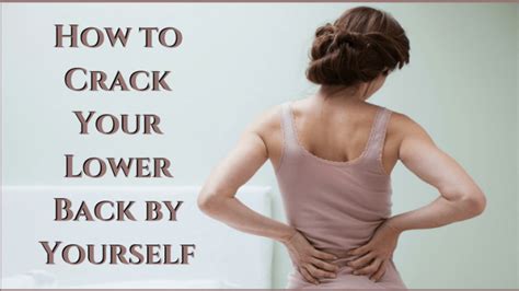 How To Crack Your Lower Back By Yourself Useful Tips 2019 Update