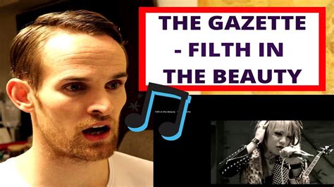 The Gazette Reaction Filth In The Beauty Youtube