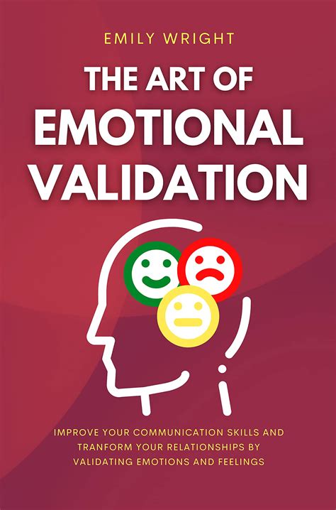 The Art Of Emotional Validation Improve Your Communication Skills And