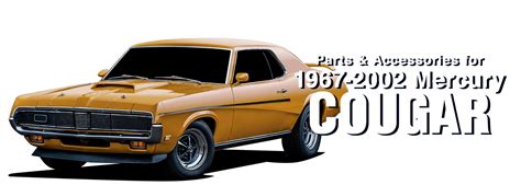 1967 2002 Mercury Cougar Parts And Accessories