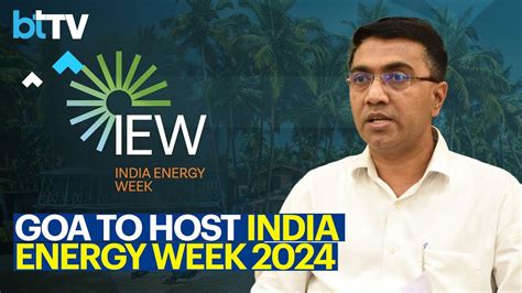 Pm Modi To Inaugurate India Energy Week 2024 35 000 People From 35 Countries To Be In Goa Youtube