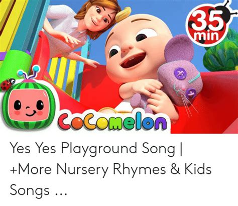 35 Min Cocomelen Yes Yes Playground Song More Nursery Rhymes And Kids