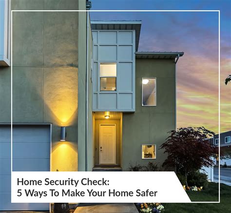 Home Security Check 5 Ways To Make Your Home Safer