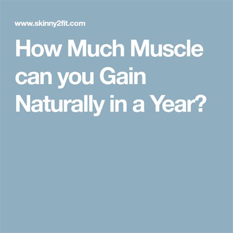 How Much Muscle Can You Gain Naturally In A Year Weight Scale All You