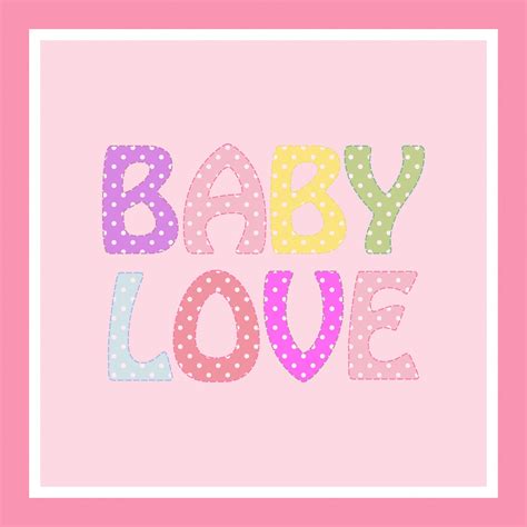 Baby Love Colorful Text Free Stock Photo Public Domain Pictures