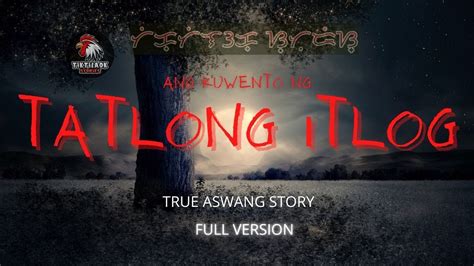 Ang Tatlong Itlog True Aswang Story Kuwentong Katatakutan Full