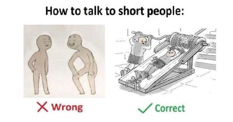 Meme Roundup How To Talk To Short People Memebase Funny Memes