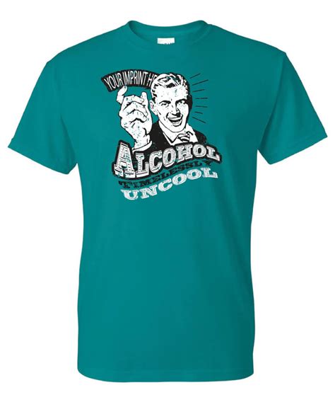 Alcohol Prevention Shirt Alcohol Timelessly Uncool Customizable