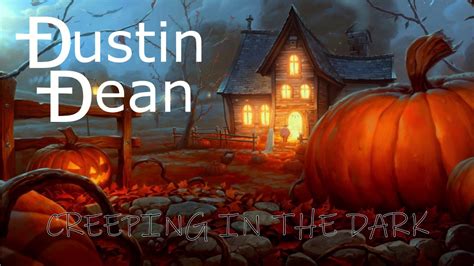 Creeping In The Dark By Dustin Dean Youtube