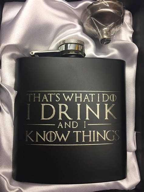 I cook, i drink, and i know things. Tyrion Lannister quote HIPFLASK I Drink and I Know Things game | Tyrion lannister quote, Flask ...