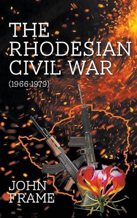The Rhodesian Civil War 1966 1979 By John Frame Hardcover Book Free