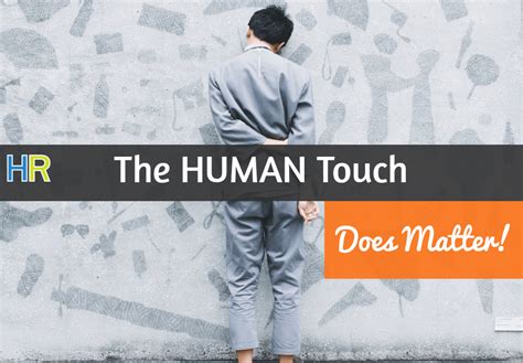 The Human Touch Does Matter New To Hr