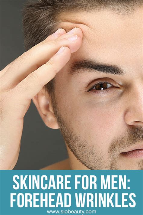 For Men How To Prevent And Care For Forehead Wrinkles