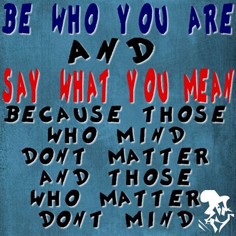 Dr Seuss Be Who You Are And Say What You Mean Because