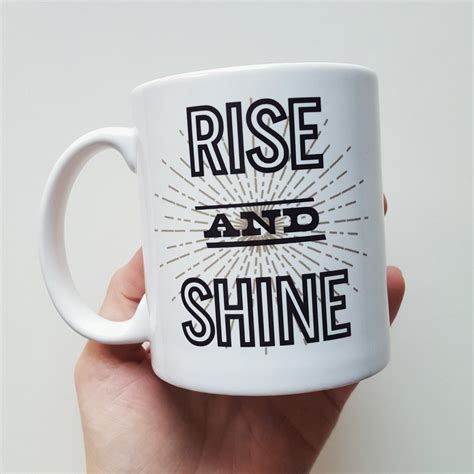 Rise And Shine Coffee Mug Custom Handmade Coffee Cup