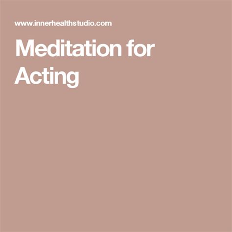 Meditation For Acting Meditation Awareness Acting