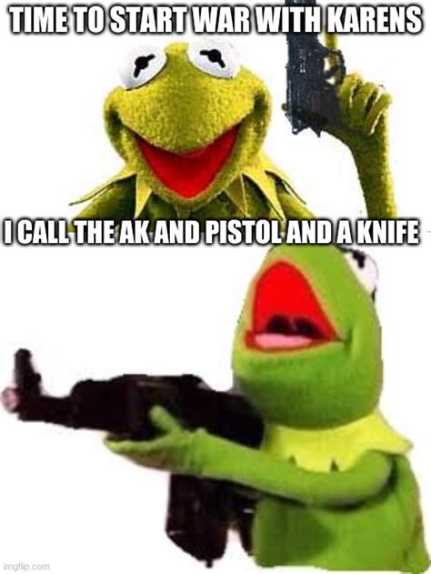 Image Tagged In Kermit With Gun Imgflip