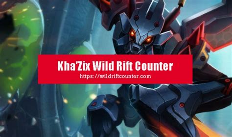 Khazix Wild Rift Counter Champions And Tips Wildriftcounter