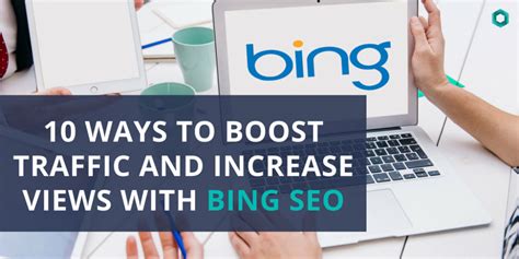 10 Ways To Boost Traffic And Increase Views With Bing Seo Clicc Media Inc