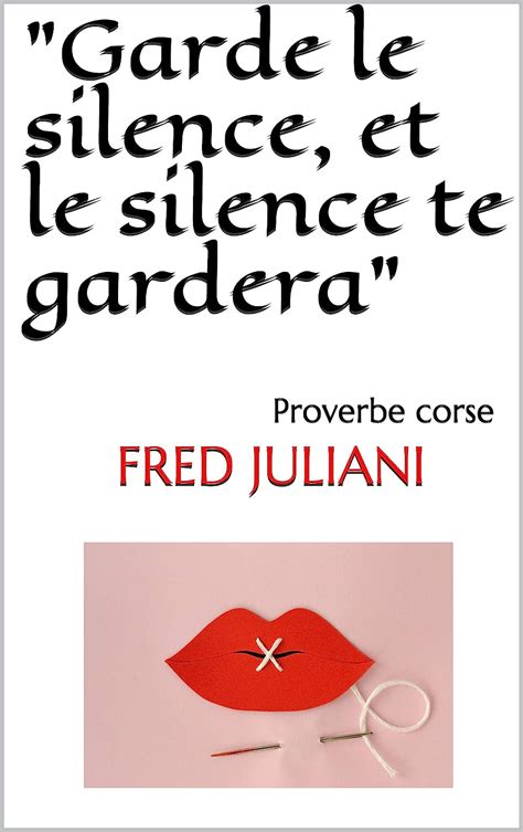 Garde Le Silence Et Le Silence Te Gardera Proverbe Corse Ebook