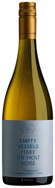 Contentious Character Empty Vessels Make The Most Noise Chardonnay Vivino