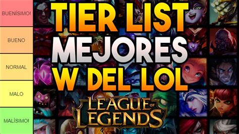 Tier List Mejores W Del League Of Legends Guia Lol Youtube