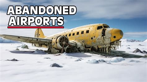 Top 10 Airports That Were Mysteriously Abandoned Youtube