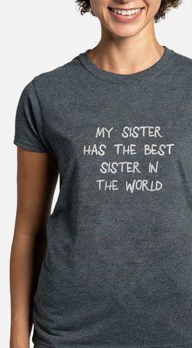 My Sister Has The Best Sister In The World T Shirts Shirts And Tees Custom My Sister Has The