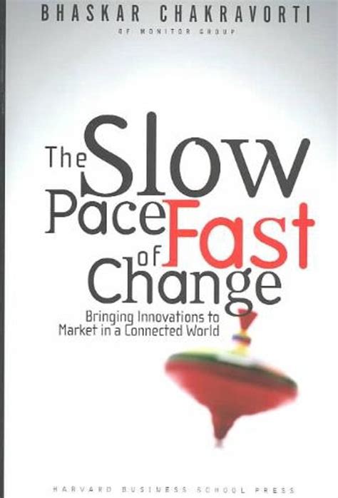 Slow Pace Of Fast Change Bhaskar Chakravorti 9781578517800