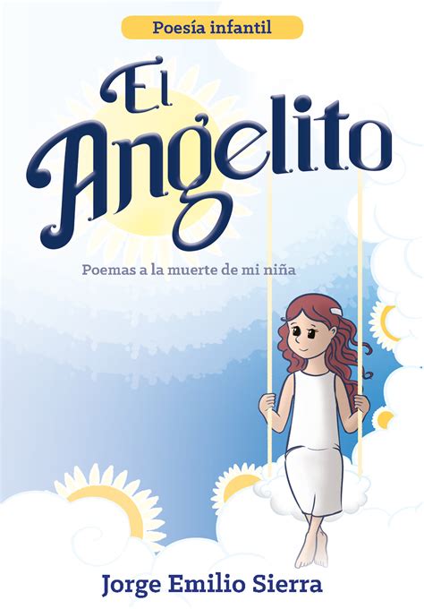 “el Angelito” Nuevo Libro De Jorge Emilio Sierra Eje21