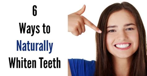 6 Ways To Naturally Whiten Teeth Natural Holistic Life