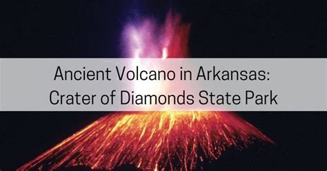 Ancient Volcano In Arkansas Crater Of Diamonds State Park All About