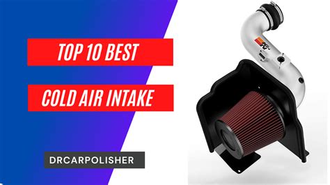 Top 10 Best Cold Air Intake Reviews Dr Car Polisher