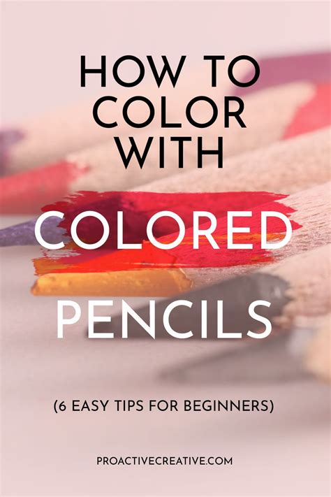 How To Color With Colored Pencils 6 Easy Tips For Beginners In 2021